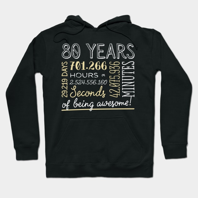 80th Birthday Gifts - 80 Years of being Awesome in Hours & Seconds Hoodie by BetterManufaktur